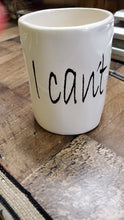 Load image into Gallery viewer, Coffee Cup 701374-1SCY Can&#39;t Even