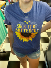 Load image into Gallery viewer, Suck It Up Buttercup Tee